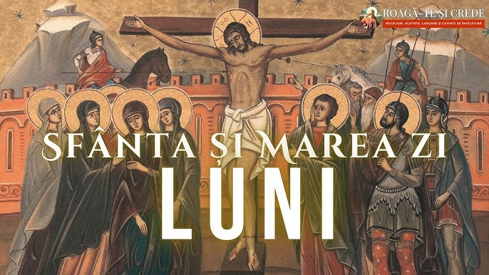 a inceput saptamana patimilor ce este complet interzis in prima zi lunea mare 69d3a9df575f1
